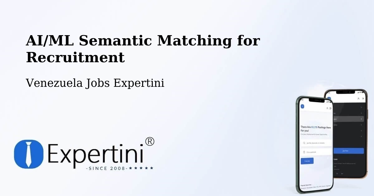 AI/ML Semantic Matching for Recruitment - Venezuela Jobs Expertini